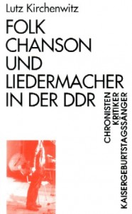 Folk, Chanson und Liedermacher in der DDR Folk, Chanson und Liedermacher in der DDR